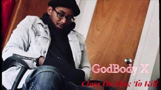 Class On How To Kill- GodBody X