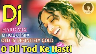 O Dil Tod Ke Hansti Ho Mera || Dj Remix Song Alka Yagnik Udit Narayan || Dholki Mix