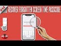 Forgot Screen Time Passcode? Recover & Reset Screen Time Passcode in iOS 12 | iPhone/iPad/iPod Touch Forgot Screen Time Passcode? Recover & Reset Screen Time Passcode in iOS 12 | iPhone/iPad/iPod Touch