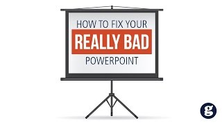 How to Fix Your Really Bad PowerPoint