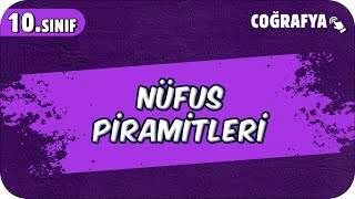 Nüfus Piramitleri | 10.Sınıf Coğrafya #2025