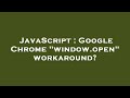 JavaScript : Google Chrome 