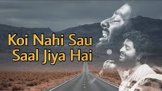 Koi Nahi Sau Saal Jiya Hai (Mera Pyar Tera Pyar) | Arijit Singh | Jeet Gannguli· Soulful Arijit
