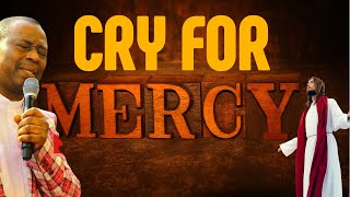 CRY FOR MERCY AT THE MIDNIGHT HOUR - DR OLUKOYA PRAYERS
