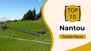 Top 10 Best Tourist Places to Visit in Nantou | Taiwan - English