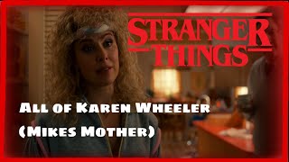 All of Karen Wheeler (Mikes Mom) Stranger Things - Season 1 - 4