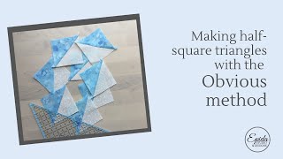 Making half-square triangles with the Obvious method