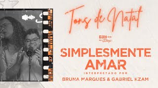 Simplesmente Amar - Bruna Marques \u0026 Gabriel Kzam | GBA Stage