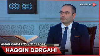 Haqqın dərgahı - Anar Qafarov | 21.11.2024