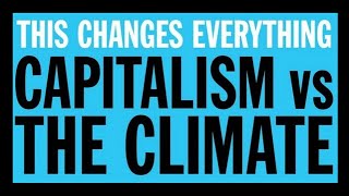 Naomi Klein : This Changes Everything Audiobook Pt 8 | Climate Change | Late stage capitalism