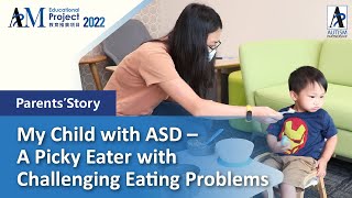 Autism Parents' Story: My Child with ASD - A Picky Eater with Challenging Eating Problems