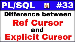 PL/SQL Tutorial #33: Difference between ref cursor and explicit cursor