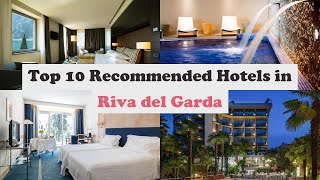 Top 10 Recommended Hotels In Riva del Garda | Luxury Hotels In Riva del Garda