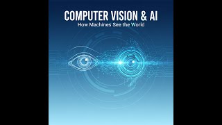 Computer Vision and AI Explained | How Machines See the World