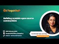 GitTogether | Building scalable open source communities | Haimantika Mitra