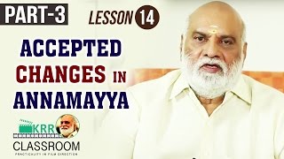 KRR Classroom - Lesson 14 || Accepted Changes In Annamayya - Part #3