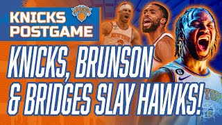 Jalen Brunson \u0026 Mikal Bridges Power KNICKS Over Hawks! | #Knicks vs Hawks Postgame Recap