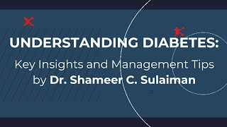 Understanding Diabetes: Key Insights and Management Tips with Dr. Shameer C. Sulaiman