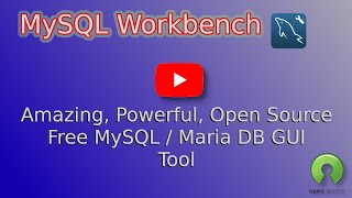 MySQL Workbench, a free, open source, powerful GUI tool for working on MySQL/MariaDB local or remote