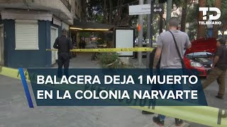 Balacera en la Narvarte deja un muerto y dos heridos; presuntos responsables huyen del sitio