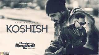 Koshish (Full Song) Prem Dhillon | Armaan Bedil | TanuGrewal |  Munda Southall Da Releasing On 4 Aug