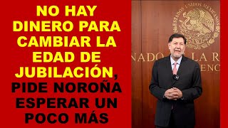 Soy Docente: NO HAY DINERO PARA CAMBIAR LA EDAD DE JUBILACIÓN, PIDE NOROÑA ESPERAR UN POCO MÁS