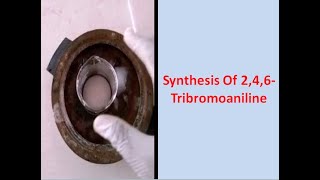 Synthesis of 2,4,6 Tribromoaniline