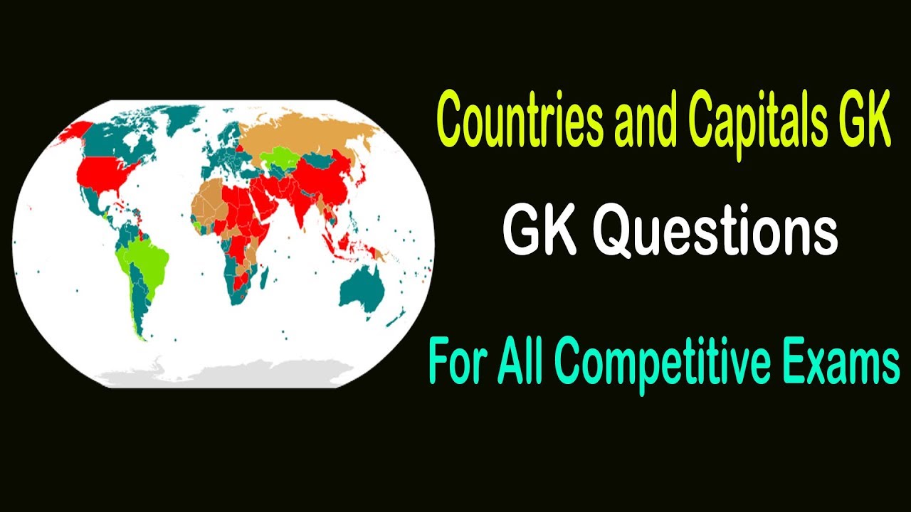 Countries And Capitals GK || General Knowledge Questions 2019 For All ...