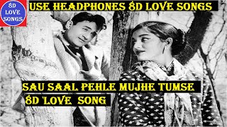 Sau Saal Pehle Mujhe Tymse Pyaar Tha 8D Love Song | Mohd Rafi, Lata Mangeshkar | 8D Love Songs
