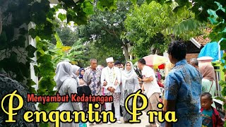 Menyambut Kedatangan Calon Pengantin Pria | Wedding Celebration