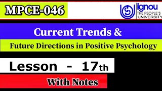 MPCE-046 | Lesson-17 | Current Trends and Future Directions in Positive Psychology M.A Psychology