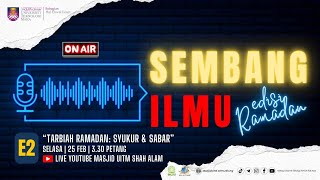 [ SIARAN LANGSUNG ] SEMBANG ILMU EDISI RAMADAN (EPISOD 2) \