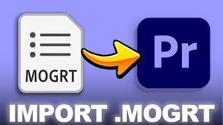How To Import .MOGRT Files In Premiere Pro 2025