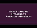 Array : Adding Integers to ArrayList Integer