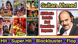 Director Sultan Ahmed Box Office Collection Analysis Hit And Flop Blockbuster All Movies List