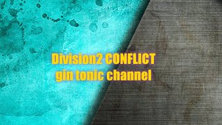 【Division2】日常コンフリ 225日目#ディビジョン2 #コンフリクト #gintonic #conflict #division2