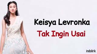 Keisya Levronka Tak Ingin Usai Lirik Lagu Indonesia