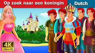 Op Zoek naar een koningin | Quest for a Queen Story in Dutch | Dutch Fairy Tales