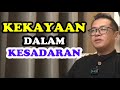 KEKAYAAN DALAM KESADARAN YANG MENDALAM