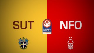 Sutton United 3-2 Nottingham Forest PL2 | National League Cup highlights | 04 February 2025