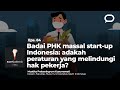 Badai PHK massal start-up Indonesia: adakah peraturan yang melindungi hak pekerja?