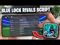 Blue Lock Rivals Script - How To Get Blue Lock Rivals Script Mobile (Blue Lock Rivals Script NO KEY)