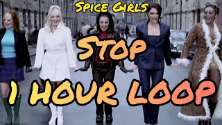 Stop 1 Hour Loop - Spice Girls