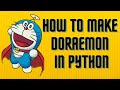 MAKE DORAEMON IN PYTHON | WITH SOURCE CODE