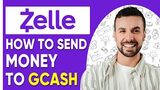 HOW TO SEND MONEY FROM ZELLE TO GCASH