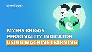 Myers Briggs Personality Indicator Using Machine Learning | ML Projects Using Python | Simplilearn