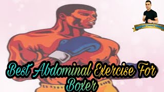 Best Abdominal Exercise For men, abdominal exercise for Boxer