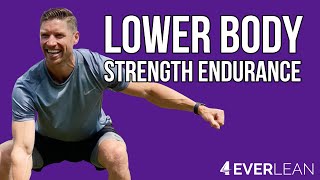 Lower Body Strength Endurance  | 4EVERLEAN