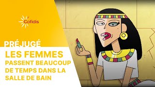 Les femmes passent beaucoup de temps dans la salle de bain I Préjugé I Cofidis