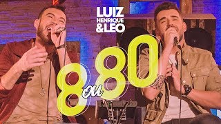 Luiz Henrique e Léo - 8 ou 80 [VÍDEO OFICIAL]